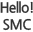 Hello! SMC